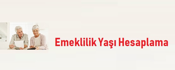 Emeklilik Yaşı Hesaplama
