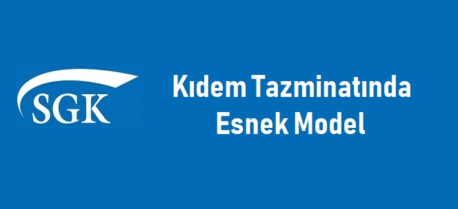 Kıdem Tazminatı Esnek Modeli
